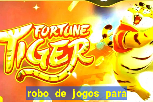 robo de jogos para ganhar dinheiro